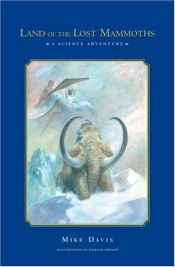 book cover of Land of the Lost Mammoths: A Science Adventure by Mike Davis