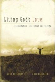 book cover of Living God's love : an invitation to Christian spirituality by Gary Holloway