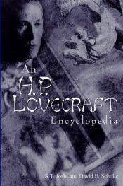 book cover of An H. P. Lovecraft Encyclopedia by David E. Schultz|S. T. Joshi