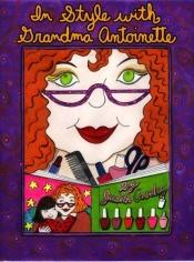 book cover of In Style with Grandma Antoinette by Judith Caseley