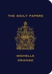 book cover of The sicily papers by Michelle Orange