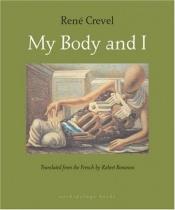 book cover of My Body and I by René Crevel
