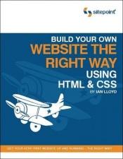 book cover of Build your own web site the right way using HTML & CSS by Ian Lloyd