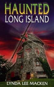book cover of Haunted Long Island by Lynda Macken