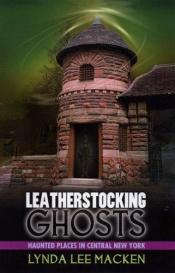 book cover of Leatherstocking Ghosts by Lynda Macken