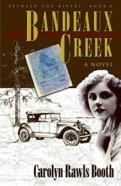 book cover of Bandeaux Creek by Carolyn Rawls Booth