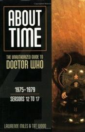 book cover of About Time 4: The Unauthorized Guide to Doctor Who by Lawrence Miles