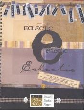 book cover of Eclectic by Bazzill Basics Designers