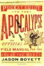 book cover of The Pocket Guide to the Apocalypse by Jason Boyett