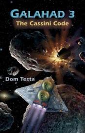 book cover of The Cassini Code by Dom Testa