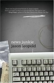 book cover of News Junkie by Jason Leopold