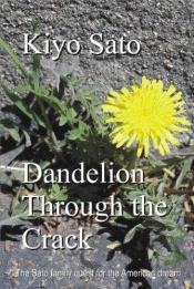 book cover of Dandelion Through the Crack by Kiyo Sato