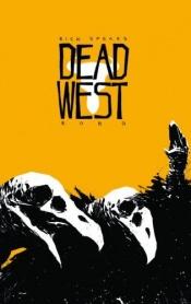 book cover of Dead West by Rick Spears