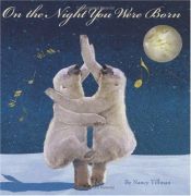 book cover of On the night you were born by Nancy Tillman