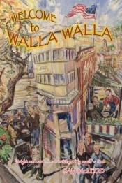 book cover of Welcome to Walla Walla by Sam McLeod