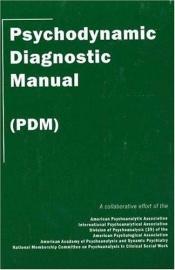 book cover of Psychodynamic Diagnostic Manual: (PDM) by Alliance of Psychoanalytic Organizations