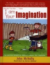 book cover of I am Your Imagination by John McNulty