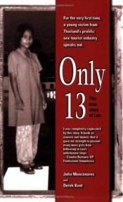 book cover of Only 13: The True Story of Lon by Julia Manzanares