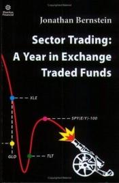 book cover of Sector Trading: A Year in Exchange Traded Funds by Jonathan Bernstein