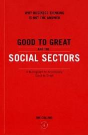 book cover of Good to great and the social sectors: a monograph to accompany good to great by James C. Collins