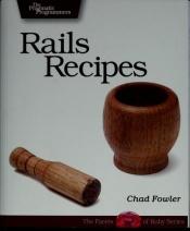 book cover of Rails Recipes by Chad Fowler