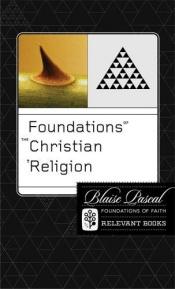 book cover of Foundations of the Christian Religion by Blaise Pascal