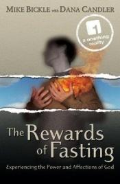 book cover of The Rewards of Fasting by Mike Bickle