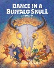 book cover of Dance in a buffalo skull by Zitkala-Sa