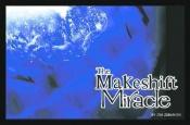 book cover of Makeshift Miracle Volume 1 by Jim Zubkavich