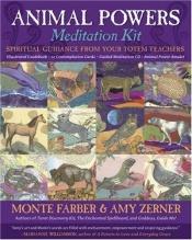 book cover of Animal Powers Meditation Kit: Spiritual Guidance From Your Totem Teachers (Boxed Set) by Monte Farber