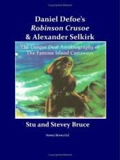 book cover of Daniel Defoe's Robinson Crusoe and Alexander Selkirk by Stevey Bruce