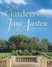 book cover of In the garden with Jane Austen by Kim Wilson