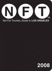 book cover of Not for Tourists 2008 Guide to Los Angeles (Not for Tourists : Los Angeles) by Not For Tourists