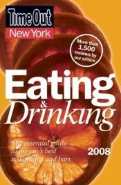book cover of Time Out New York Eating and Drinking, 2007: The Essential Guide to the City's Best Restaurants and Bars (Time Out Guide by Time Out