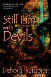 book cover of Still Life With Devils by Deborah Grabien