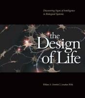 book cover of The Design of Life: Discovering Signs of Intelligence In Biological Systems by William A. Dembski