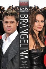 book cover of Brangelina: The Untold Story of Brad Pitt and Angelina Jolie by Ian Halperin