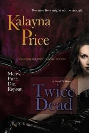 book cover of Twice Dead (Book 2) by Kalayna Price