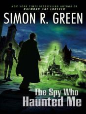 book cover of Spy Who Haunted Me (Secret Histories 03) by Simon R. Green