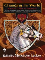 book cover of (Velgarth, 12: Anthology, 4) Changing the World: All-New Tales of Valdemar by Mercedes Lackey