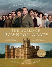 book cover of The World of Downton Abbey by Jessica Fellowes
