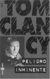 book cover of Peligro inminente by Tom Clancy