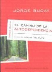 book cover of El camino de la autodependencia by Jorge Bucay