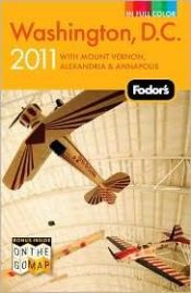 book cover of Fodor's Washington, D.C. 2011: with Mount Vernon, Alexandria & Annapolis (Full-Color Gold Guides) by Fodor's