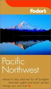 book cover of Fodor's Pacific Northwest, 15th Edition (Fodor's Gold Guides) by 