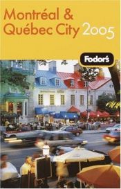 book cover of Fodor's Montreal and Quebec City 2005 by John D. Rambow, editor