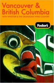book cover of Fodor's Vancouver and British Columbia, 5th Edition (Fodor's Gold Guides) by Fodor's