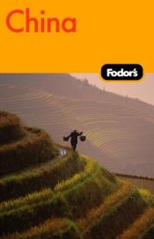 book cover of Fodor's China, 3rd Edition: The Guide for All Budgets, Completely Updated, with Many Maps and Travel Tips (Fodor's Gold Guides) by Fodor's