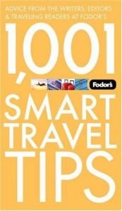 book cover of Fodor's 1,001 Smart Travel Tips, 2nd Edition: Advice from the Writers, Editors & Traveling Readers at Fodor's (Special-Interest Titles) by Fodor's
