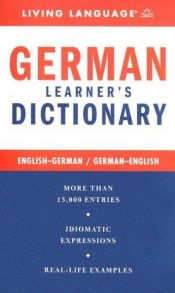book cover of German learner's dictionary : English-German, German-English by Living Language